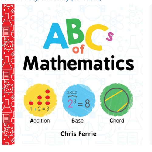 ABCs of Mathematics: Learn About Addition, Equations, and More in this Perfect Primer for Preschool Math (Baby Board Books, Science Gifts for Kids) (Baby University)