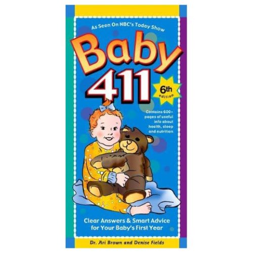 Baby 411: Clear Answers & Smart Advice For Your Baby's First Year.