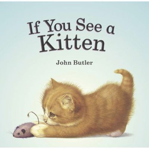 If You See a Kitten - by John Butler (Paperback)