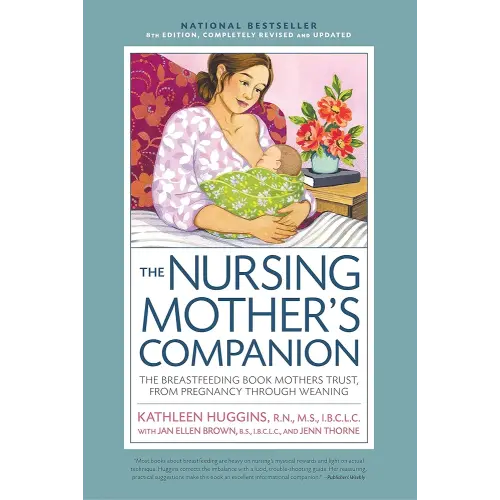 Nursing Mother's Companion 8th Edition: The Breastfeeding Book Mothers Trust, from Pregnancy Through Weaning