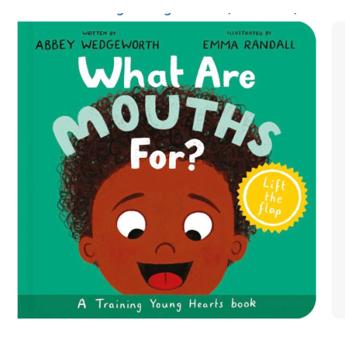 What Are Mouths For? Board Book: Training Young Hearts (Christian behavior book for toddlers encouraging obedience motivated by God’s grace)