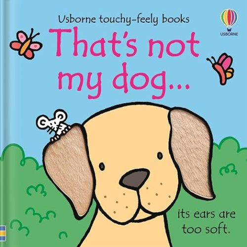 That's not my dog...: A Touch-and-Feel Sensory Board Book About Puppies for Babies and Toddlers (THAT’S NOT MY…™)
