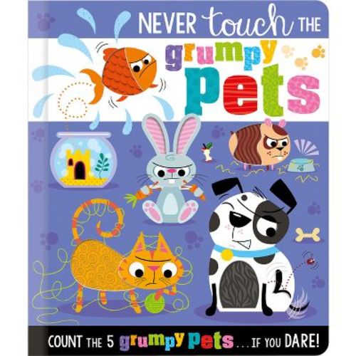 Never Touch the Grumpy Pets - by Christie Hainsby (Board Book)