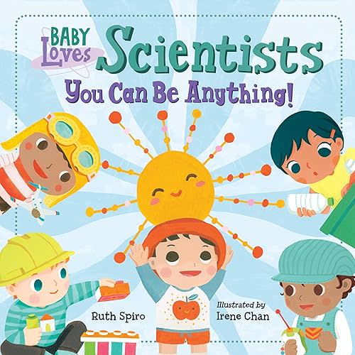 Baby Loves Scientists (Baby Loves Science) Board book – August 10, 2021