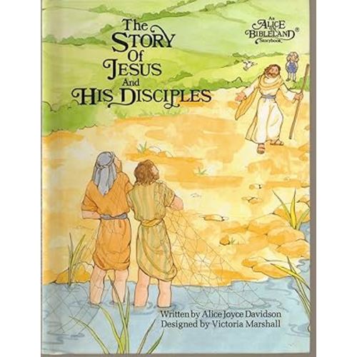 Story of Jesus and His Disciples (Alice in Bibleland Storybooks)