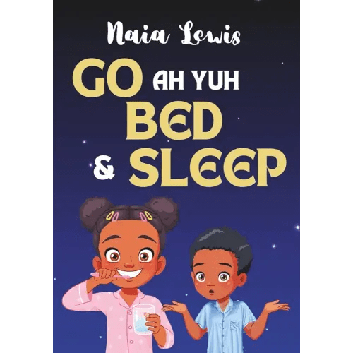 Go ah yuh Bed and Sleep (Mama Knows Best- Caribbean Stories for Children - Jamaican Patois - Caribbean Childrens Books - Jamaica Stories for Kids - Patwa)