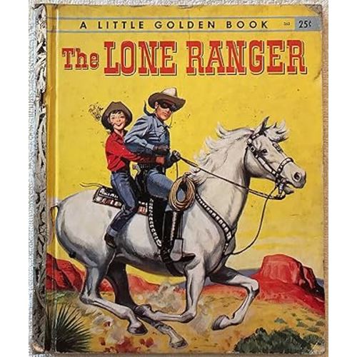 The Lone Ranger: A Little Golden Book