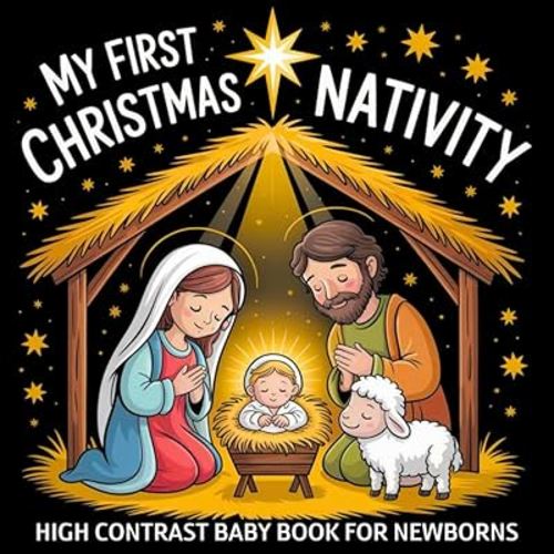 My first Christmas Nativity High Contrast Baby Book for Newborns 0-12 Months: Black & White Images of the Birth of Baby Jesus to Develop Infant ... for Kids | Child Visual Stimulation Gift
