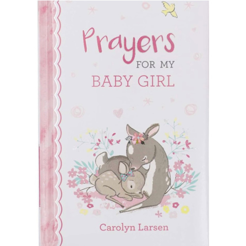 Prayers For My Baby Girl - 40 Prayers with Scripture Padded Hardcover Gift Book For Moms w/Gilt-Edge Pages