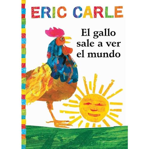 El gallo sale a ver el mundo (Rooster's Off to See the World) (The World of Eric Carle) (Spanish Edition) Paperback – Picture Book, August 28, 2018