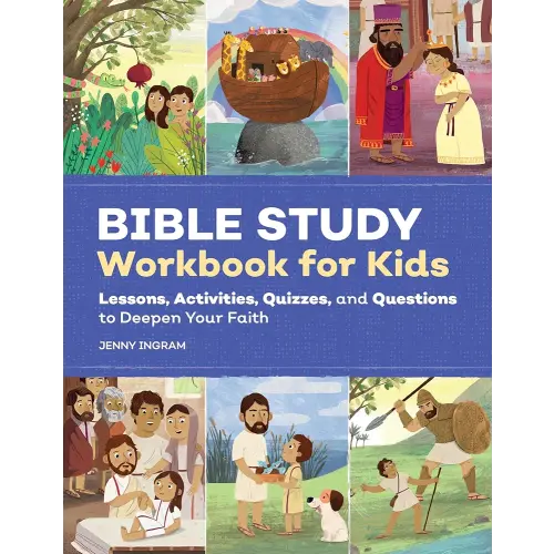 Bible Study Workbook for Kids: Lessons, Activities, Quizzes, and Questions to Deepen Your Faith