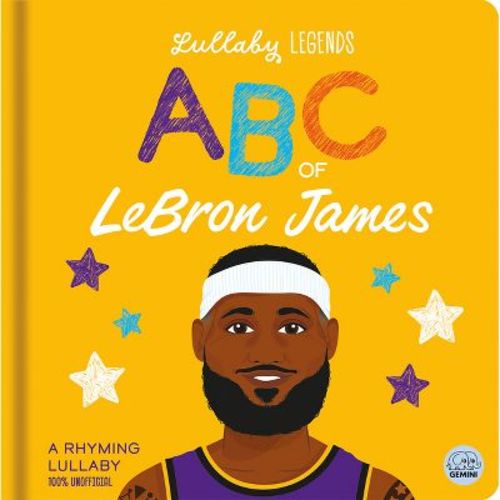 Lullaby Legends: ABC of Lebron James - by Amber Lily (Hardcover)