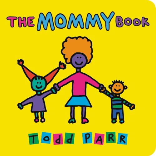 The Mommy Book by Todd Parr, (Board Book) | Indigo