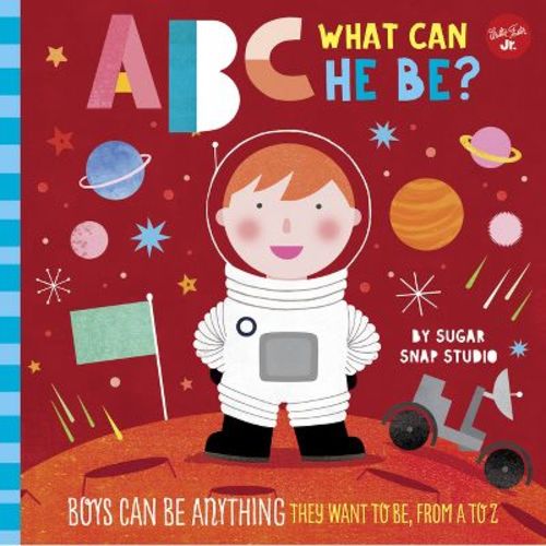ABC What Can He Be? Boys Can Do Anything Board Book