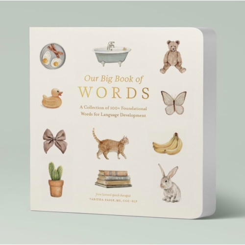Our Big Book of First Words: A Collection of 100+ Foundational Words for Language Development (Tabitha Paige Children's Book Series)
