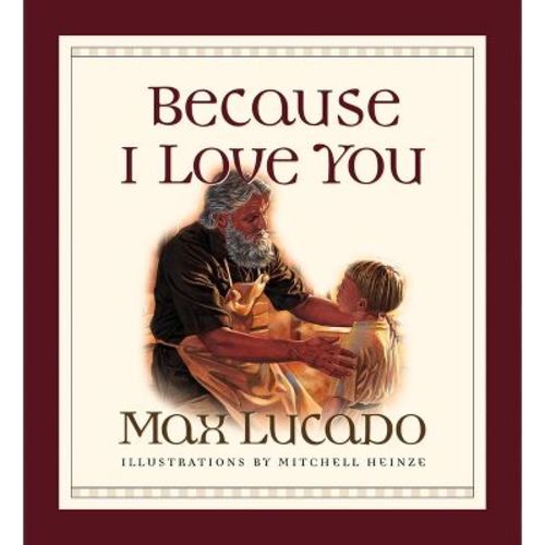 Because I Love You - by Max Lucado (Board Book)