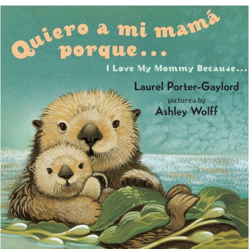 Quiero a mi Mama Porque (I Love my Mommy Because Eng/Span ed)