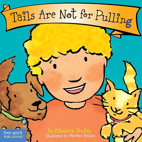 Tails Are Not for Pulling (Board Book) (Best Behavior Series) Board book – September 15, 2005