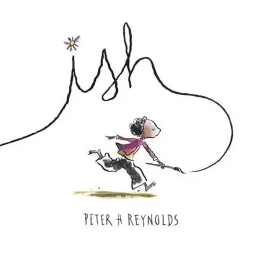 Ish a book by Peter H. Reynolds and Peter H. Reynolds - Bookshop.org US