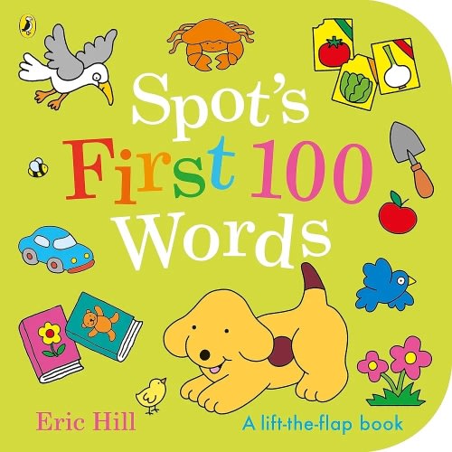 Spot's First 100 Words: A Lift-the-Flap Book by Eric Hill, Board Book | Barnes & Noble®