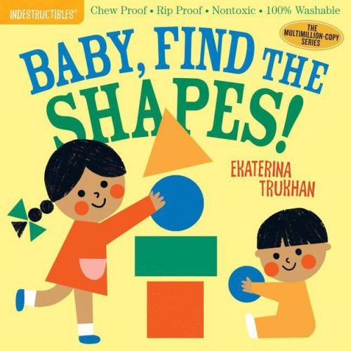 Indestructibles (the Original): Baby, Find the Shapes! - (Paperback)