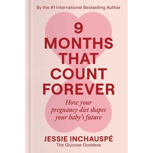 9 Months That Count Forever: How Your Pregnancy Diet Shapes Your Baby's Future Hardcover – March 17, 2026