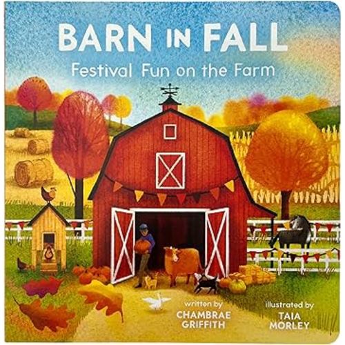 Barn in Fall: Festival Fun on the Farm - A Beautiful Story of Togetherness, Autumn Harvest, and Love (Barn In Seasons Series)
