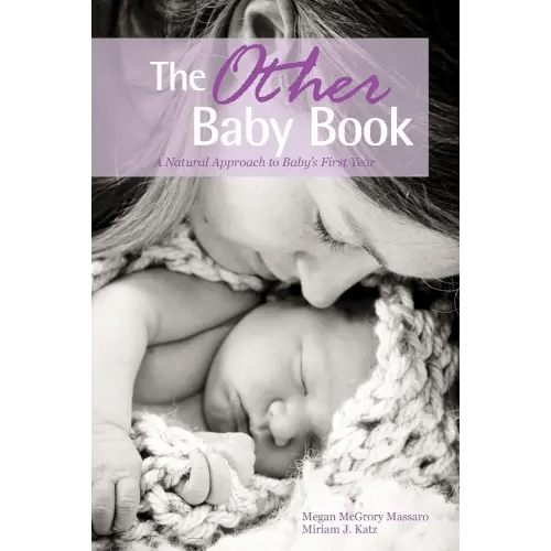 The Other Baby Book: A Natural Approach to Baby's First Year