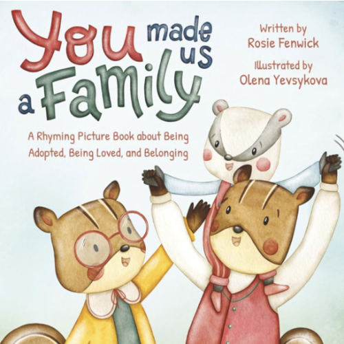 You Made Us a Family: A Rhyming Picture Book about Being Adopted, Being Loved, and Belonging (Hugs & Dreams)
