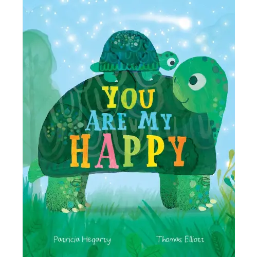 You Are My Happy a book by Patricia Hegarty and Thomas Elliott - Bookshop.org US