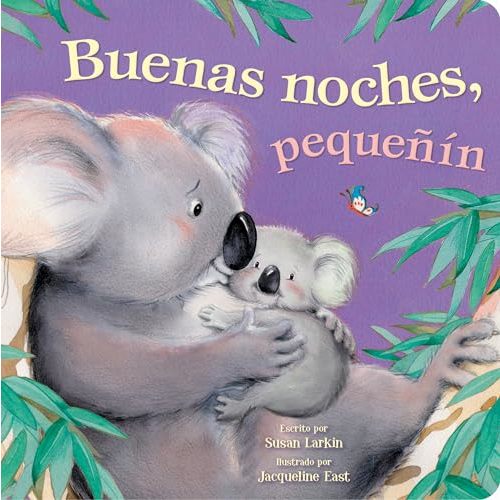 Buenas Noches, Pequeñín (Good Night, Little One) (Spanish Edition) – Di Buenas Noches con Familias de Animales, para Mayores de 0 Años (Say Goodnight ... Families, for Ages 0+) (Tender Moments)