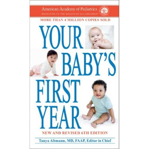 Your Baby's First Year 6th Edition - by American Academy of Pediatrics (Paperback)