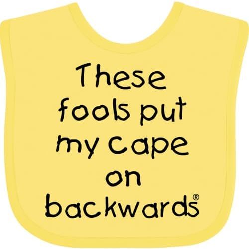 inktastic These Fools Put My Cape on Backwards Baby Bib