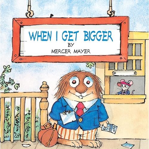 When I Get Bigger Staple Bound – Picture Book, November 8, 1999