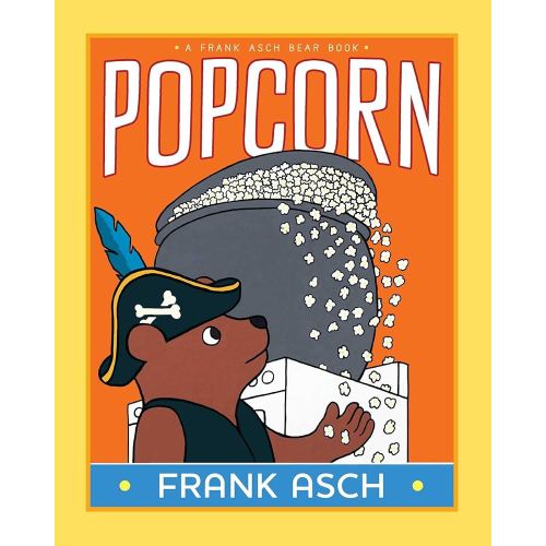 Popcorn (A Frank Asch Bear Book)