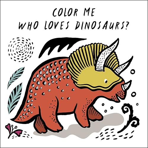 Color Me: Who Loves Dinosaurs?: Watch Me Change Color in Water (Wee Gallery Bath Books, 5) Bath Book – Coloring Book, May 19, 2020
