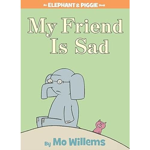 My Friend is Sad-An Elephant and Piggie Book