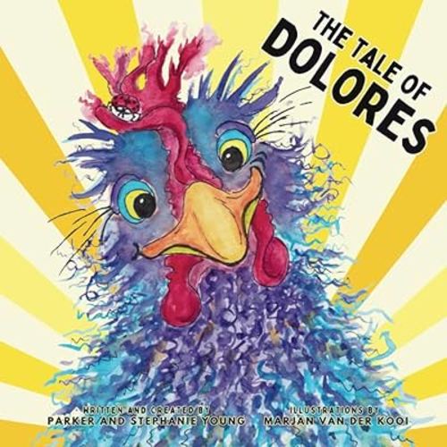The Tale of Dolores: A tale about a brave hen who dared to do what no hen had done before. Books for babies 0-12 months, books for 1 year old, books ... olds, toddler books ages 1-3, kids books 1-3.