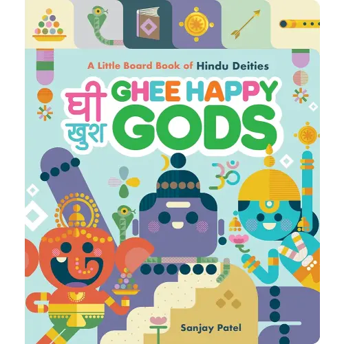 Ghee Happy Gods: A Little Board Book of Hindu Deities