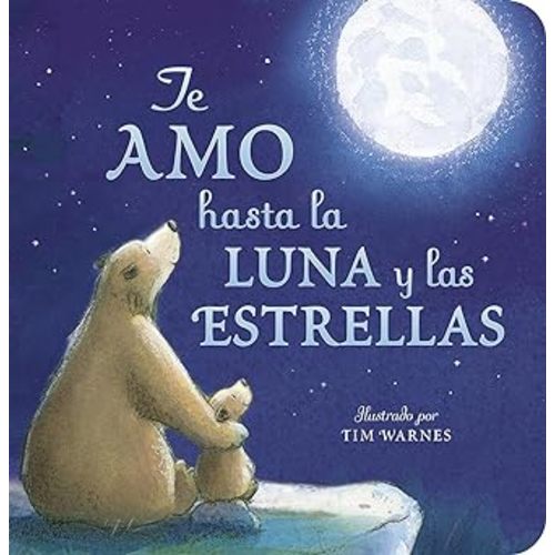 Te Amo hasta la Luna y las Estrellas (I Love You to the Moon and Back - Spanish Edition)