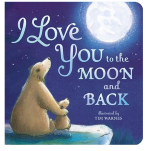 I Love You to the Moon and Back Board Book: Amelia Hepworth Illustrated By: Tim Warnes: 9781589255517 - Christianbook.com