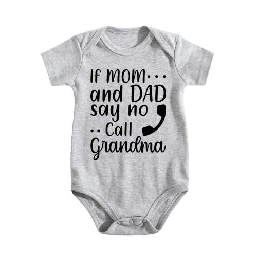 If Mom And Dad Say No Call Grandma - Baby Clothes - Funny Newborn Bodysuit Outfits for Boys And Girls Light Gray-style-1 6-9M