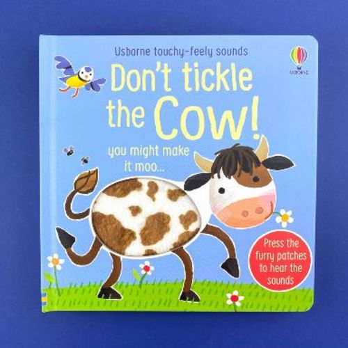 Don't Tickle the Cow! - (Don't Tickle Touchy Feely Sound Books) by Sam Taplin (Board Book)