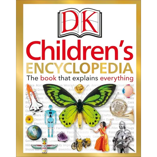 DK Children's Encyclopedia: The Book that Explains Everything
