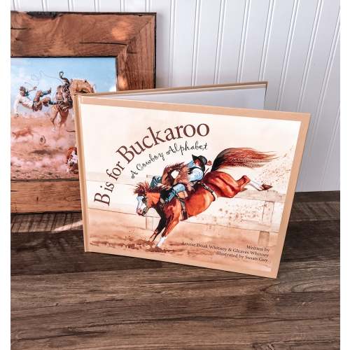 B is for Buckaroo: A Cowboy Alphabet