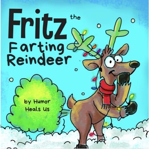 Fritz the Farting Reindeer: A Story About a Reindeer Who Farts (Farting Adventures)