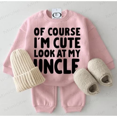 OF COURSE I'M CUTE LOOK AT MY UNCLE Baby Sweatshirt 2-piece Pink Set