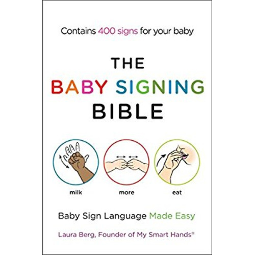 The Baby Signing Bible: Baby Sign Language Made Easy
