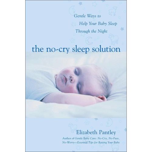 The No-Cry Sleep Solution: Gentle Ways to Help Your Baby Sleep Through the Night
