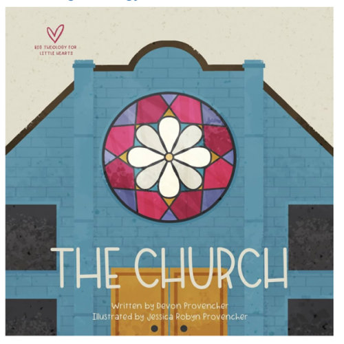 The Church (Big Theology for Little Hearts)